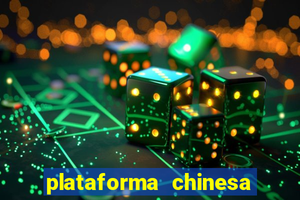 plataforma chinesa de jogo